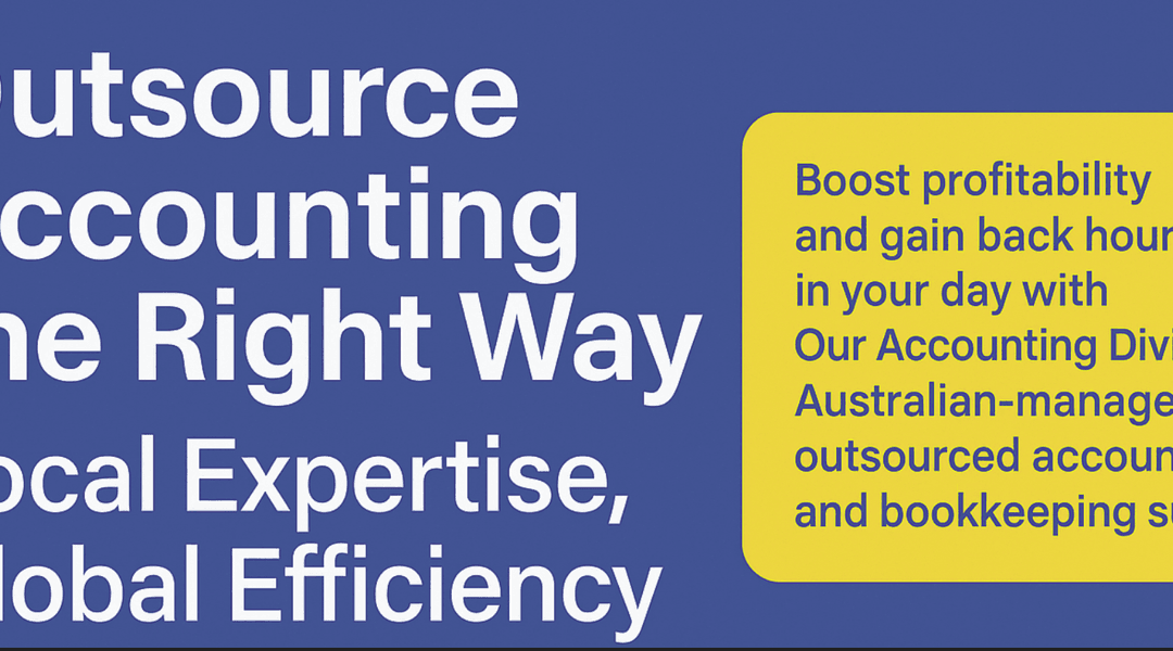 Outsource Accounting the Right Way: Local Expertise, Global Efficiency